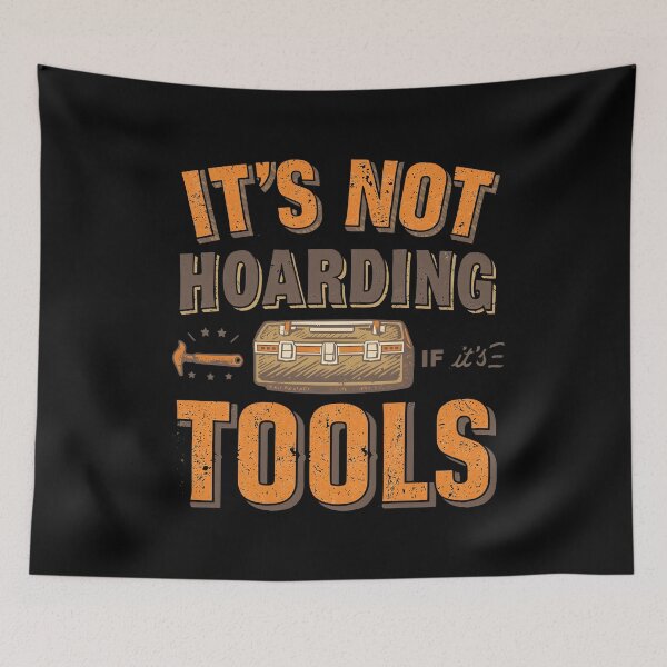 Item preview, It's Not Hoarding If It's Tools Handyman Woodwork designed and sold by AniArtPL.