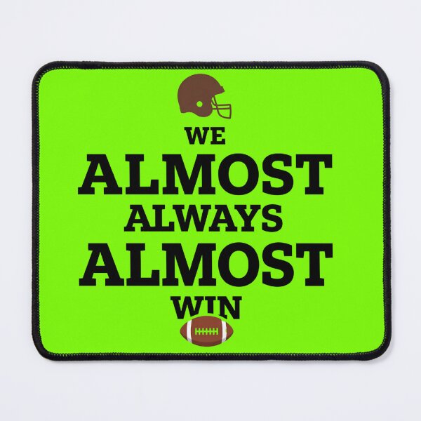 Item preview, We Almost Always Almost Win – Funny Football Fan Quote Gift designed and sold by TeeSpectrume.