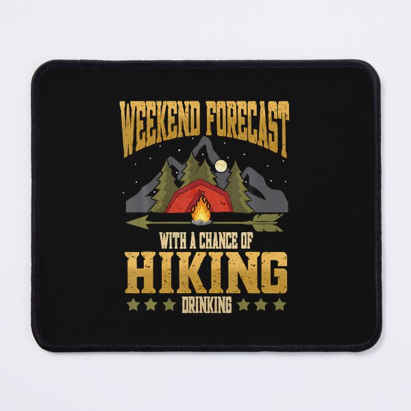 Item preview, Weekend Forecast Hiking With A Chance Of Drinking designed and sold by gazermimixaf.