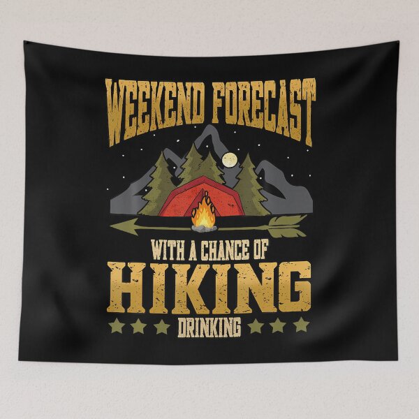 Item preview, Weekend Forecast Hiking With A Chance Of Drinking designed and sold by gazermimixaf.