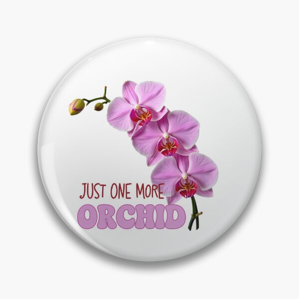 Item preview, Just One More Orchid – Funny Orchid Lover Design designed and sold by EmiBarDesign.
