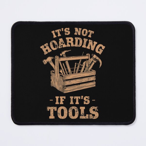 Item preview, It's Not Hoarding If It's Tools Handyman Woodwork designed and sold by AniArtPL.