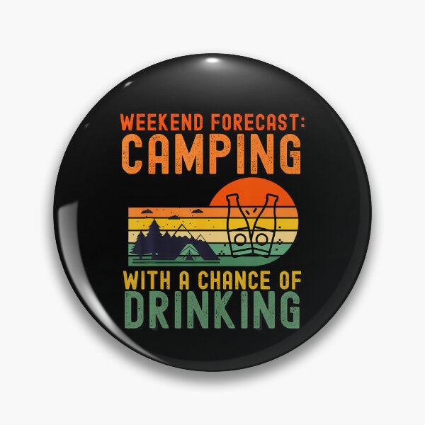 Item preview, Weekend Forecast Camping With A Chance Of Drinking designed and sold by gazermimixaf.
