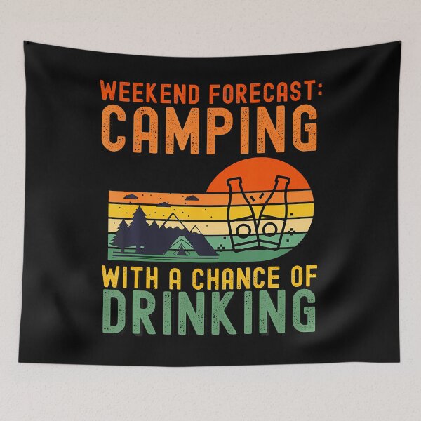 Item preview, Weekend Forecast Camping With A Chance Of Drinking designed and sold by gazermimixaf.