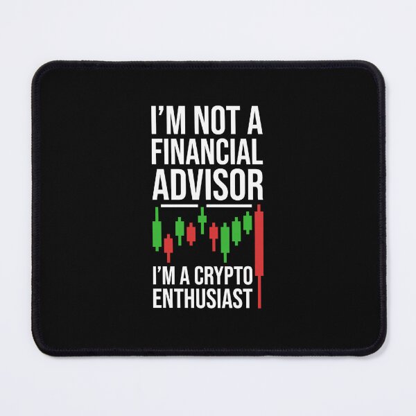 Item preview, I'm Not a Financial Advisor - i'm crypto enthusiast designed and sold by venomousvector.