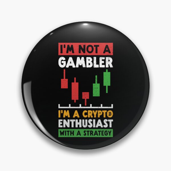 Item preview,  I'm Not a Gambler Crypto Enthusiast designed and sold by venomousvector.