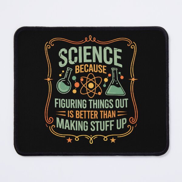 Item preview, Science Because Figuring Out Is Better Than Making Stuff Up designed and sold by hemagamo.