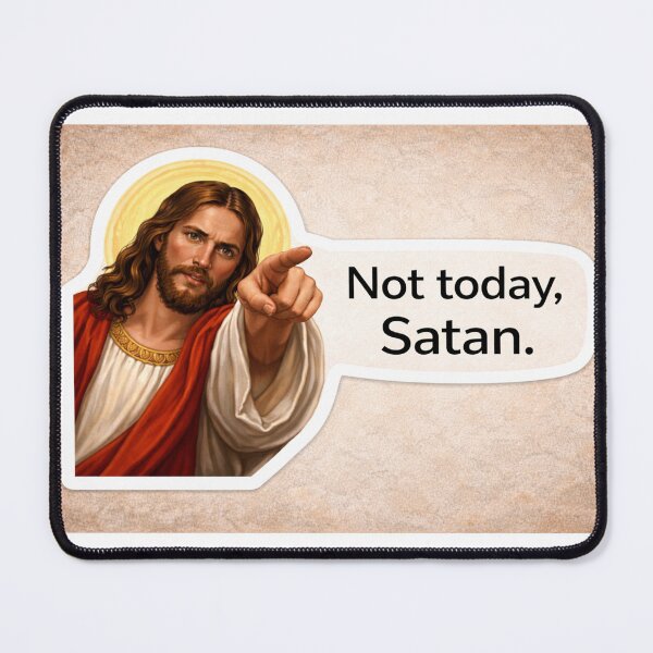 Item preview, jesus not today satan meme designed and sold by PatternFly.
