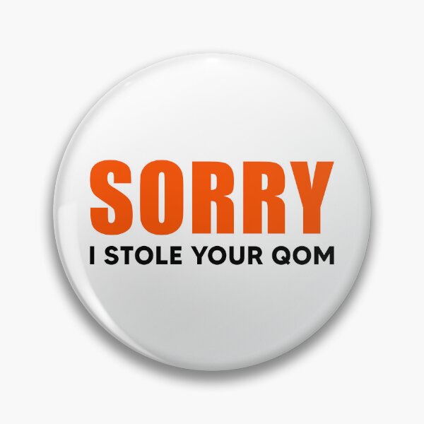 Item preview, Sorry I Stole Your QOM Funny Strava Cycling & Running designed and sold by BMLprint ⭐⭐⭐⭐⭐.