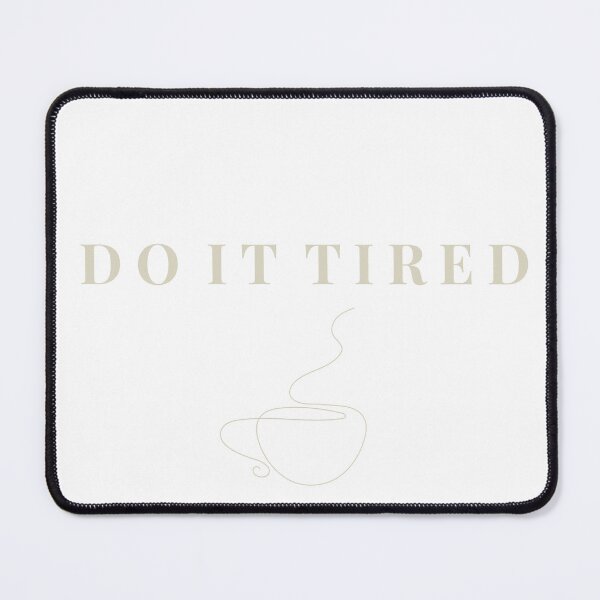 Item preview, “Do it tired” minimalist motivational design designed and sold by s.artaller.