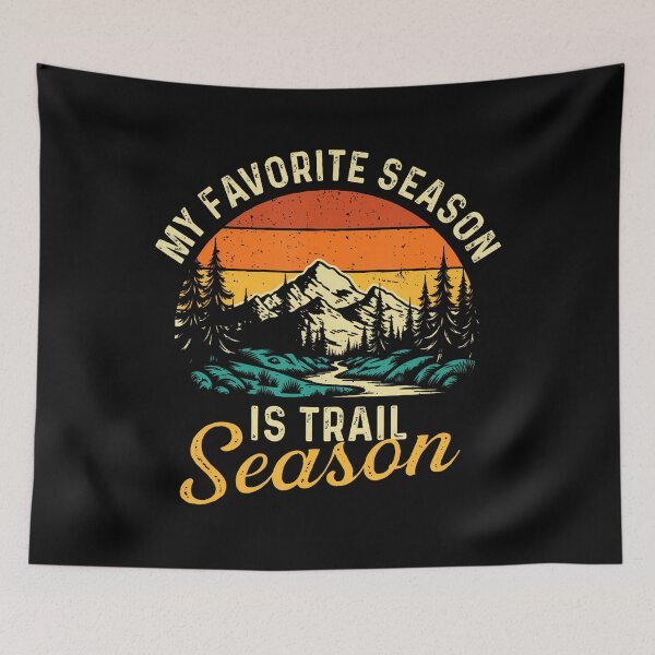 Item preview, My Favorite Season Is Trail Season designed and sold by lulunbollax.