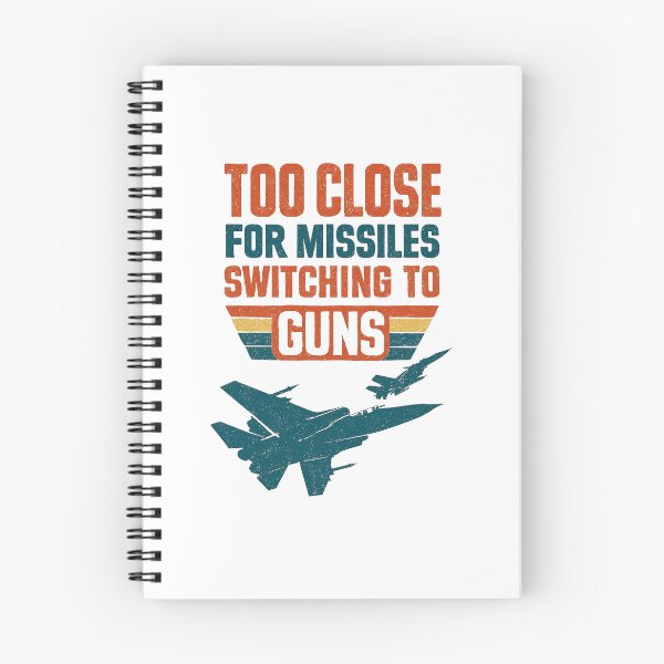 Item preview, Too Close for Missiles Switching to Guns Top Gun designed and sold by Callsign 84.