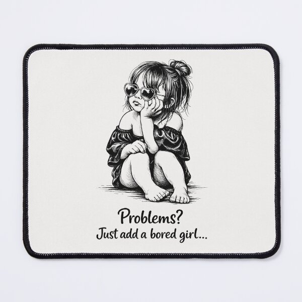 Item preview, Problems? Just Add a Bored Girl Funny Quote designed and sold by QuirkySpark.