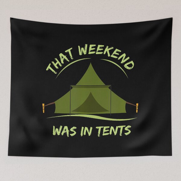 Item preview, That Weekend Was In Tents Funny Camping designed and sold by lulunbollax.