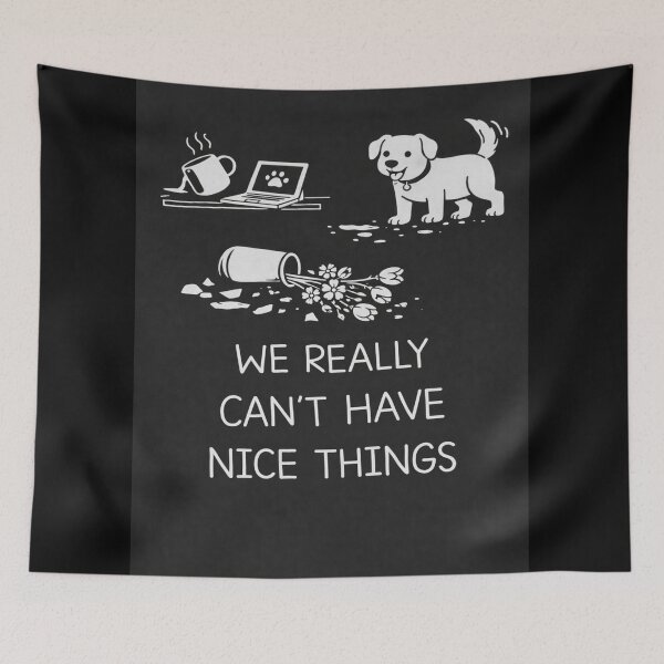 Item preview, Funny Dog Wall Art – We Really Can’t Have Nice Things designed and sold by Maverickystore.