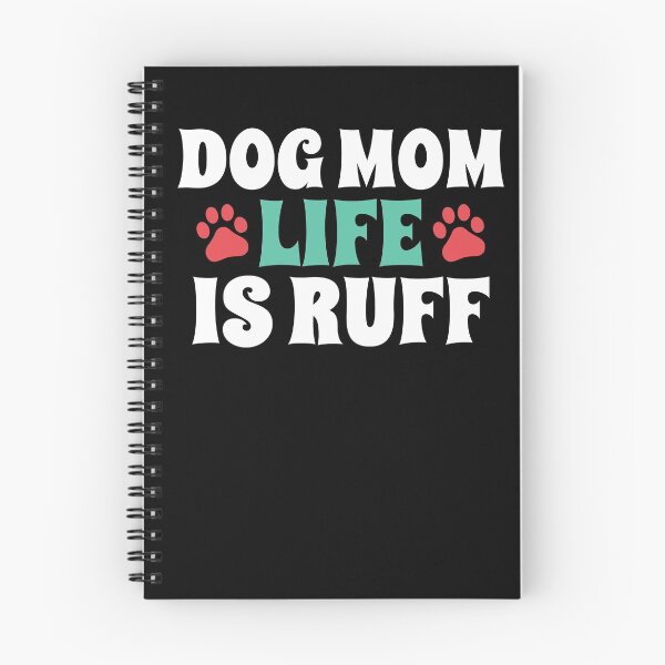 Item preview, Dog Mom "Life is Ruff" Graphic Design for Dog Lovers designed and sold by Dogvills.