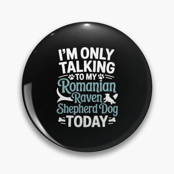 Item preview, I'm Only Talking To My Romanian Raven Shepherd Dog Today  designed and sold by FadeOfThrone.