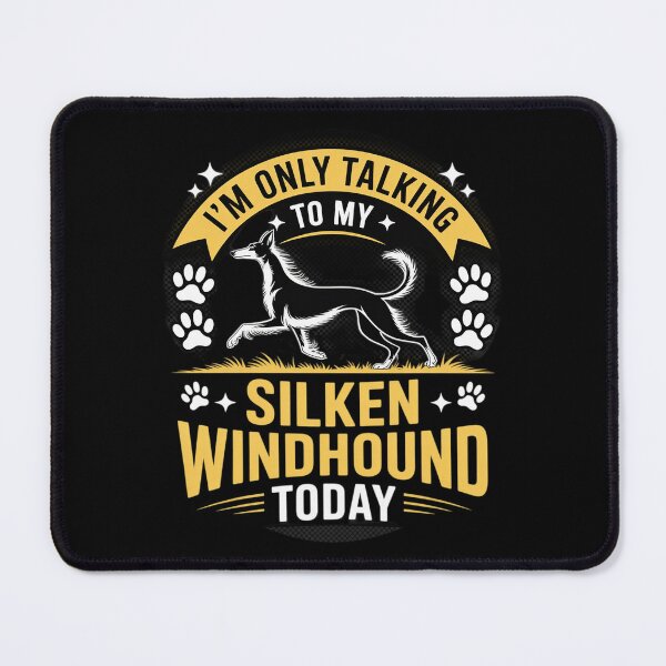 Item preview, I'm Only Talking To My Silken Windhound Today Dog Lover  designed and sold by MarryIsMonth.
