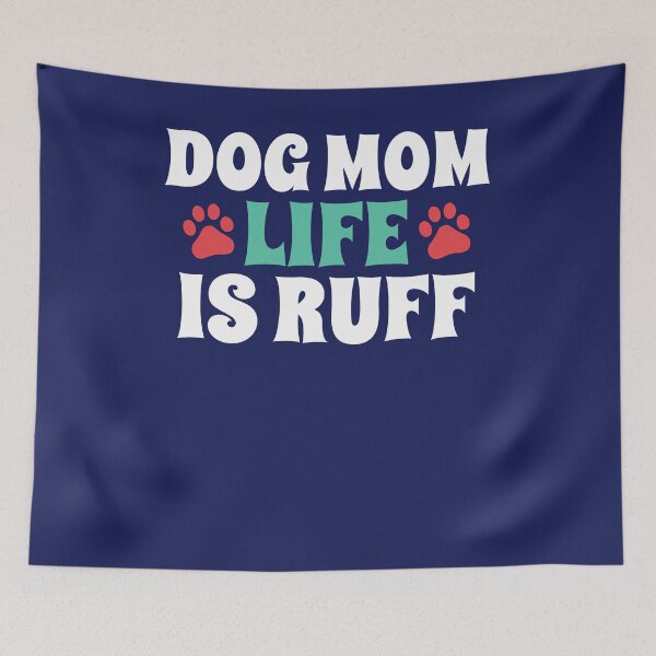Item preview, Dog Mom "Life is Ruff" Graphic Design for Dog Lovers designed and sold by Dogvills.