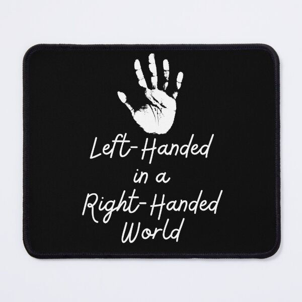 Item preview, Left-Handed in a Right-Handed World designed and sold by DiyaNikki.