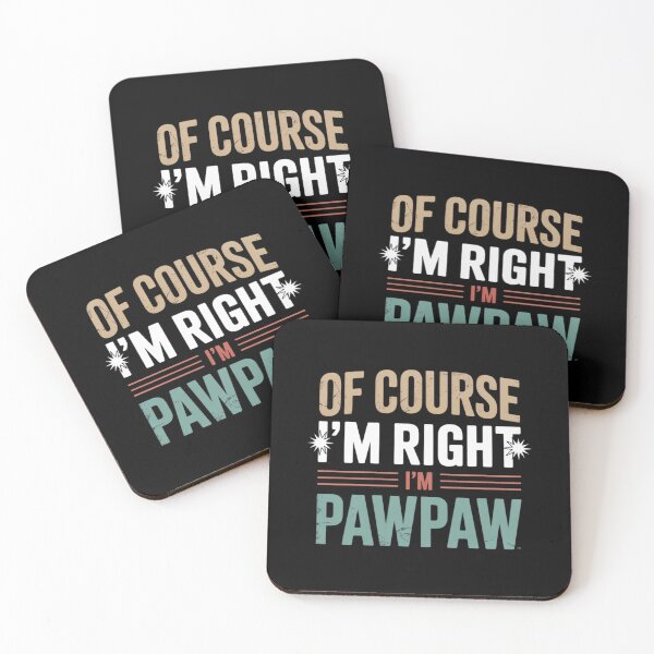Item preview, Of Course I'm Right I'm Pawpaw Father's Day  designed and sold by MarryIsMonth.