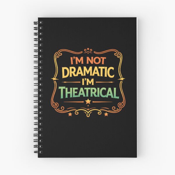 Item preview, I'm Not Dramatic I'm Theatrical  designed and sold by hemagamo.