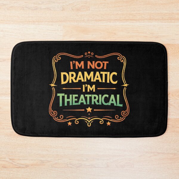 Item preview, I'm Not Dramatic I'm Theatrical  designed and sold by hemagamo.