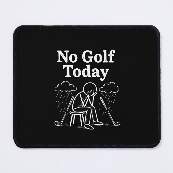 Item preview, Funny Golf Lovers No Golf Today Course Closed Blues designed and sold by HumansStuck12.