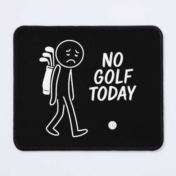 Item preview, Funny Golf Lovers No Golf Today Workday Escape Dream designed and sold by HumansStuck12.