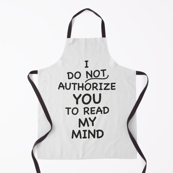 Item preview, “I Do Not Authorize You to Read My Mind” – Hilarious Sarcastic Quote designed and sold by paulo silveira.