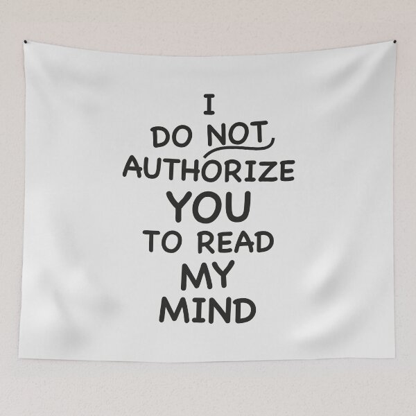 Item preview, “I Do Not Authorize You to Read My Mind” – Hilarious Sarcastic Quote designed and sold by paulo silveira.