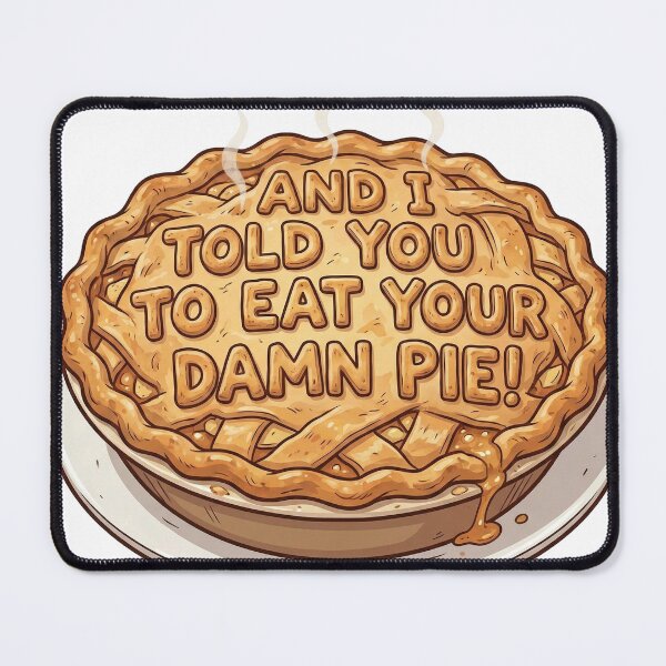 Item preview, Eat Your Damn Pie Stranger Things Erika designed and sold by frameplay.