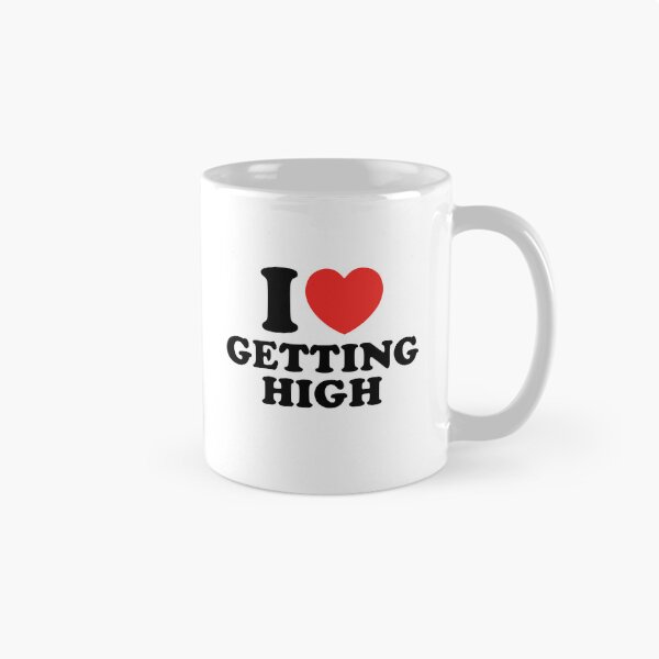 Item preview, I Love Getting High designed and sold by shitpostee.