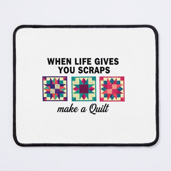 Item preview, When Life Gives You Scraps Make a Quilt Funny Quilting designed and sold by MotivaChic.