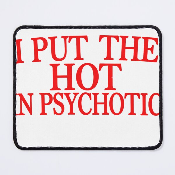Item preview, I Put The Hot In Psychotic – Funny Dark Humor Red Typography T-Shirt designed and sold by AMICO77.