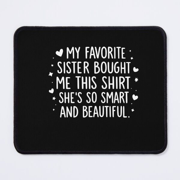 Item preview, My Favorite Sister Bought Me This Funny Brother Gift designed and sold by BornBorn.