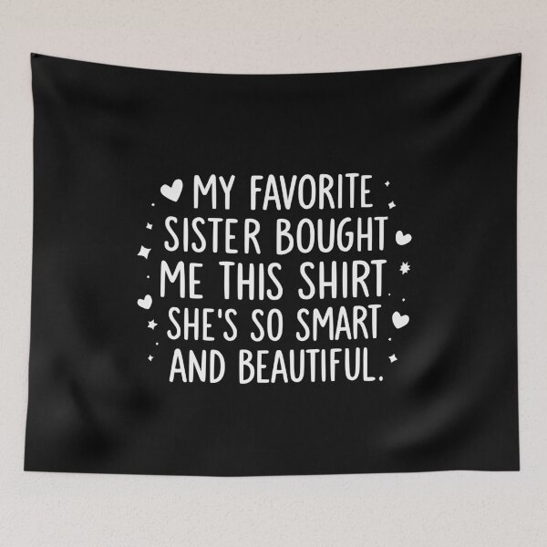 Item preview, My Favorite Sister Bought Me This Funny Brother Gift designed and sold by BornBorn.