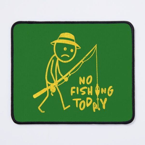 Item preview, No Fishing Today, Sad Stick Figure, Funny Father's Day, Fishing Lovers Tee, Fishing Quote designed and sold by MackenzieBin.