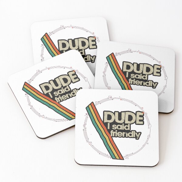 Item preview, “Dude I Said Friendly” Retro Sci-Fi Gaming designed and sold by QuietLabel.