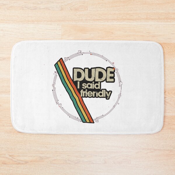 Item preview, “Dude I Said Friendly” Retro Sci-Fi Gaming designed and sold by QuietLabel.
