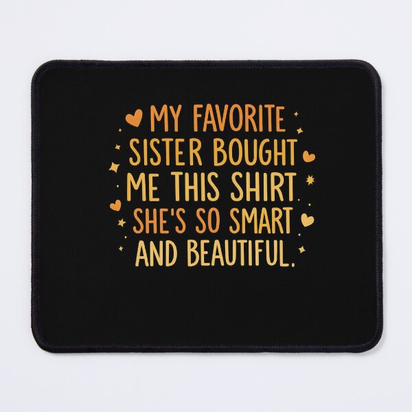 Item preview, Funny Sister Gift Shirt My Favorite Sister Quote designed and sold by BornBorn.