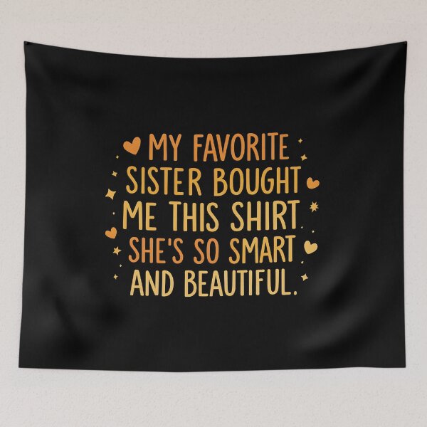 Item preview, Funny Sister Gift Shirt My Favorite Sister Quote designed and sold by BornBorn.