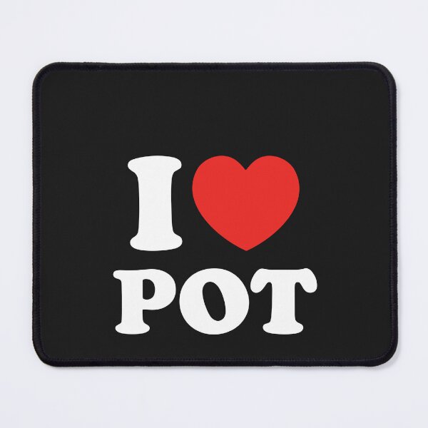 Item preview, I Love Pot designed and sold by shitpostee.