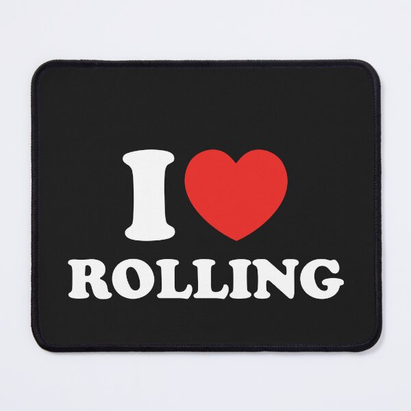 Item preview, I Love Rolling designed and sold by shitpostee.