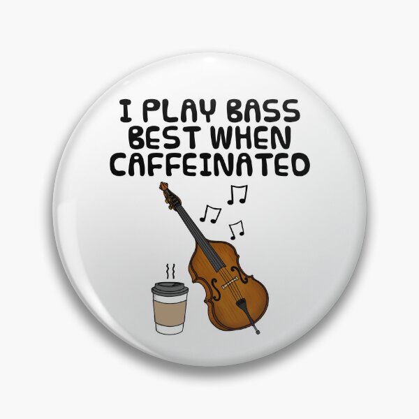 Item preview, I Play Bass Best When Caffeinated, Double Bassist Funny designed and sold by doodlerob.