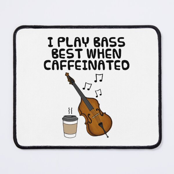 Item preview, I Play Bass Best When Caffeinated, Double Bassist Funny designed and sold by doodlerob.