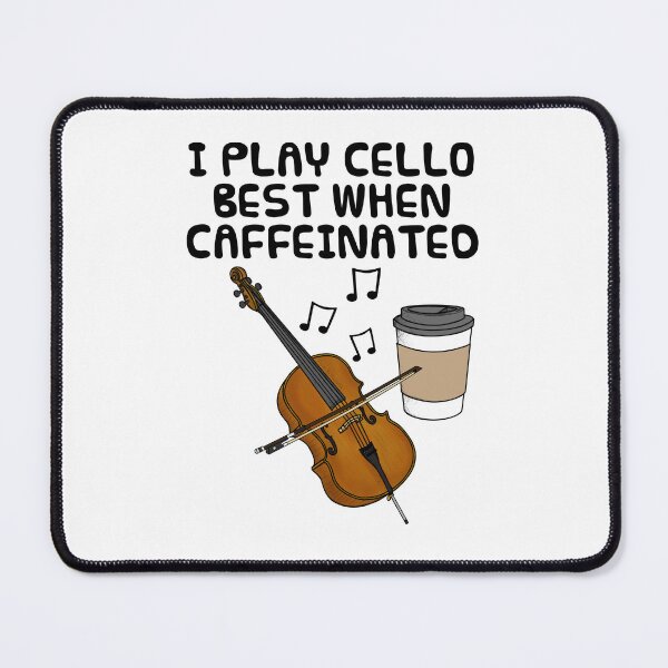 Item preview, I Play Cello Best When Caffeinated, Cellist Coffee Funny designed and sold by doodlerob.