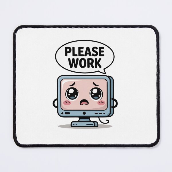 Item preview, Please Work Funny Kawaii Sad Computer Monitor Cute Programmer Coding Humor Developer Software Engineer IT Tech Support Debug designed and sold by anass002.