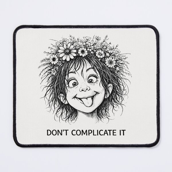 Item preview, Don't Complicate It Funny Face Life Advice designed and sold by QuirkySpark.