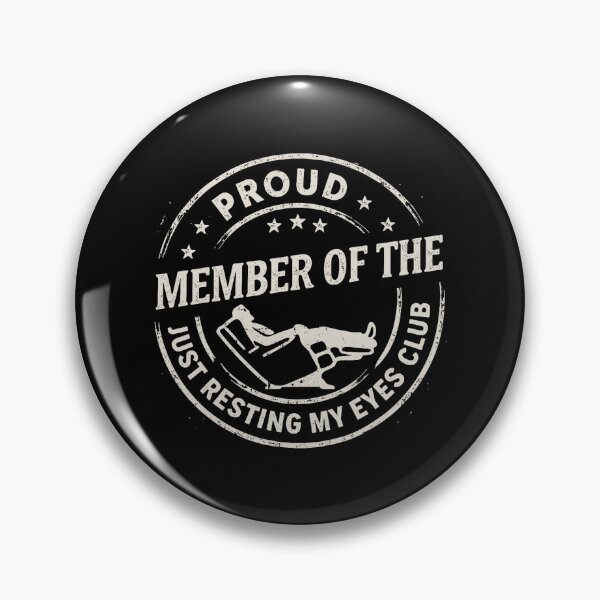 Item preview, Proud Member Resting Eyes Club designed and sold by nryum.
